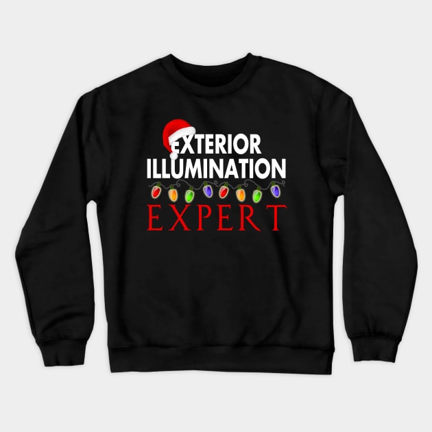 Exterior Illumination Expert Christmas Light Decorator Crewneck Sweatshirt by Otis Patrick